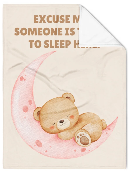 EXCUSE ME ... SOMEONE IT TRYING TO SLEEP HERE - Pink Baby Throw Blanket